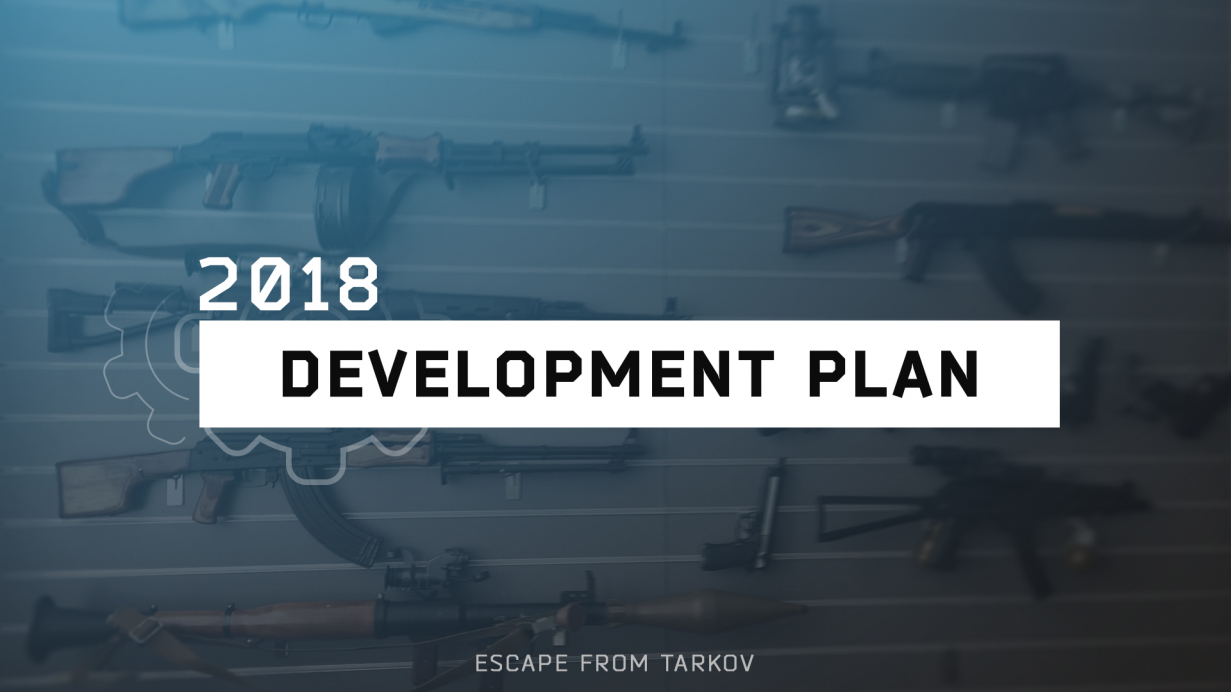 2018 Escape from Tarkov development plans