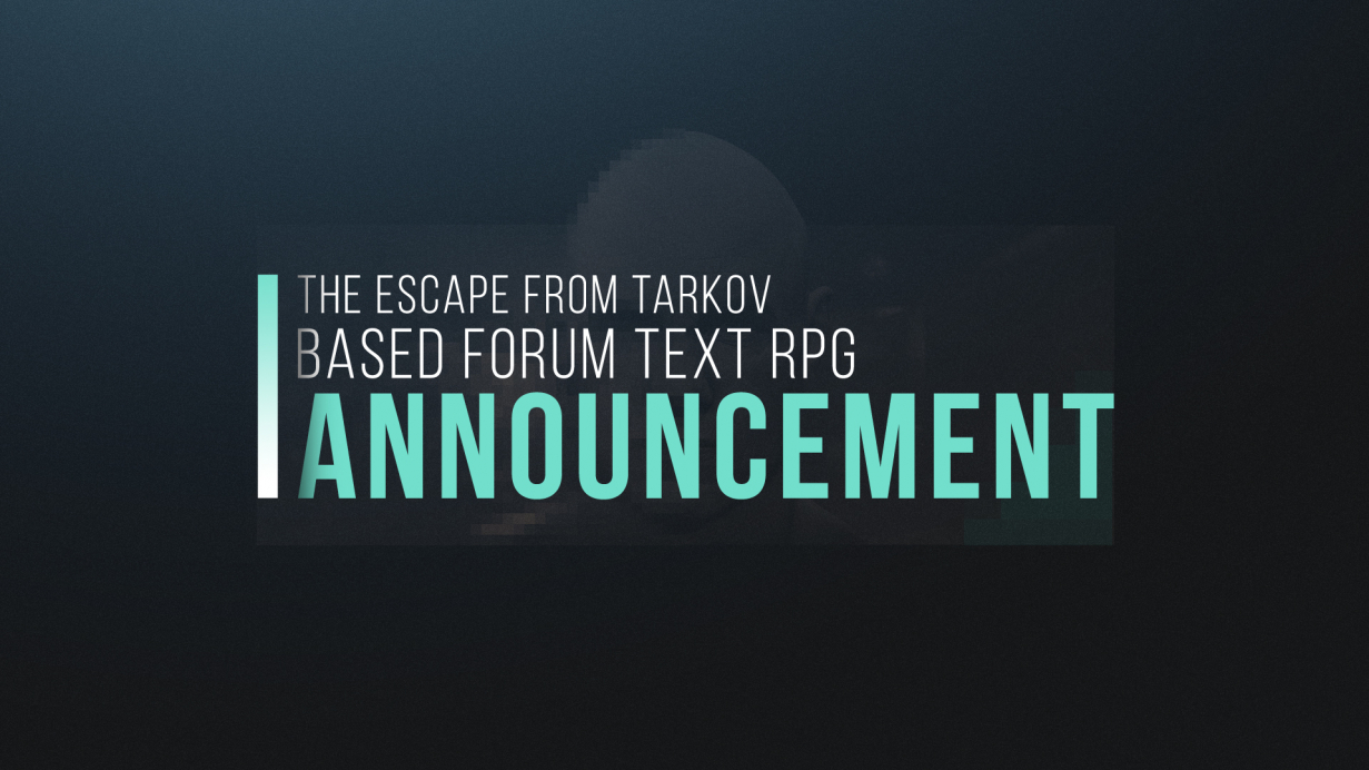 Soon - Escape from Tarkov forum text RPG!